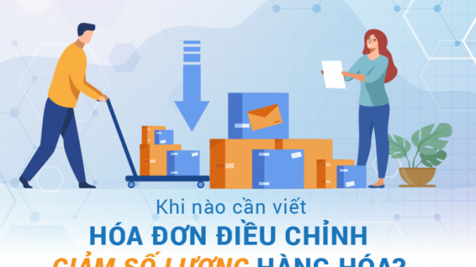 Hóa đơn điều chỉnh giảm số lượng hàng hóa là gì