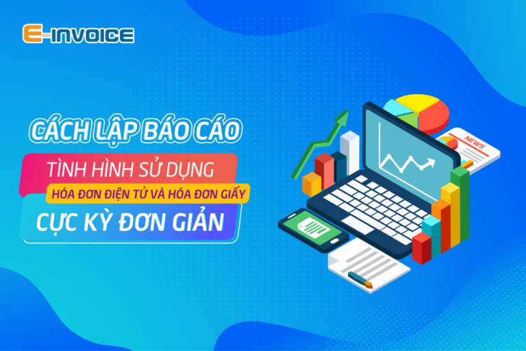 Có mấy hình thức lập báo cáo tình hình sử dụng hóa đơn