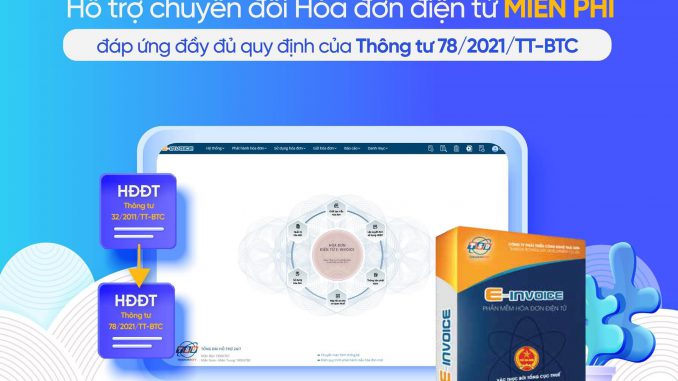 Phần mềm hóa đơn điện tử Einvoice hỗ trợ doanh nghiệp chuyển đổi miễn phí hóa đơn theo thông tư 78