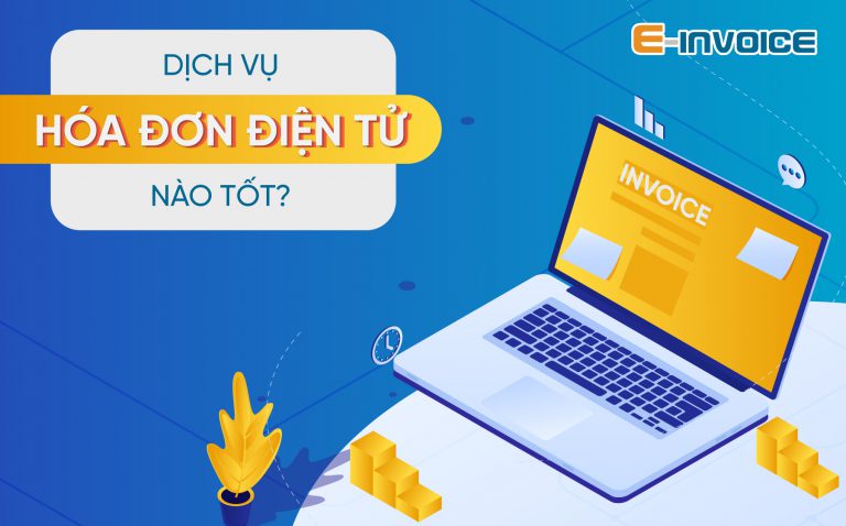 Dịch vụ hóa đơn điện tử nào uy tín?